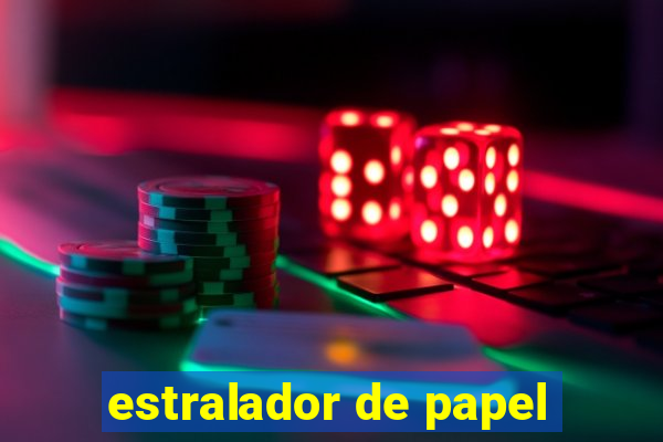 estralador de papel